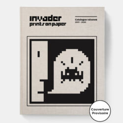 Invader - Prints on Paper - Catalogue raisonné 2001–2020