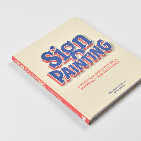 Sign Painting: A Practical Guide to Tools, Materials and Techniques